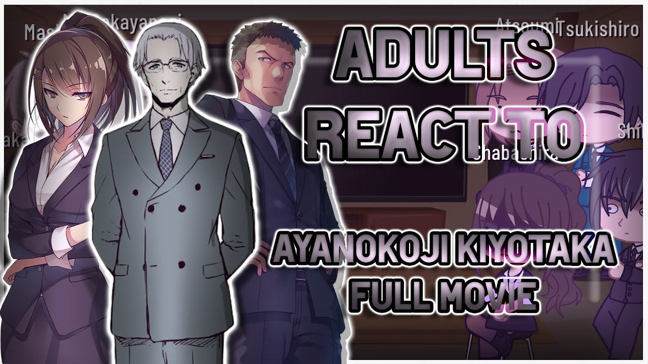 Adults react to Ayanokoji Kiyotaka | Full Movie | GCRV