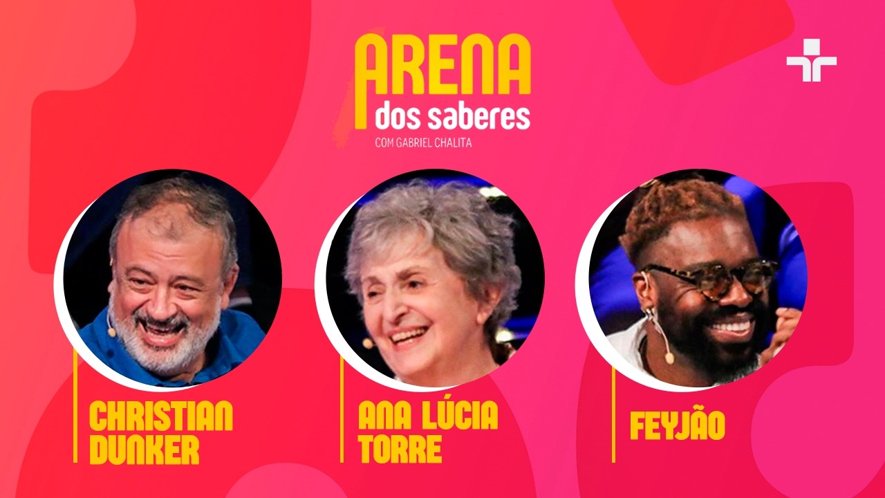 ARENA DOS SABERES | Christian Dunker, Ana Lúcia Torre e Feyjão | 19/02/2026