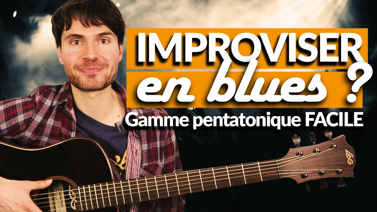 Débuter l'impro avec la GAMME PENTATONIQUE MINEURE et BLUES à la guitare