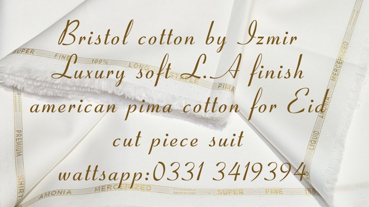 Bristol CTN by Izmir. Luxury soft L.A finish long staple American pima CTN. Wattsapp:0331 3419394