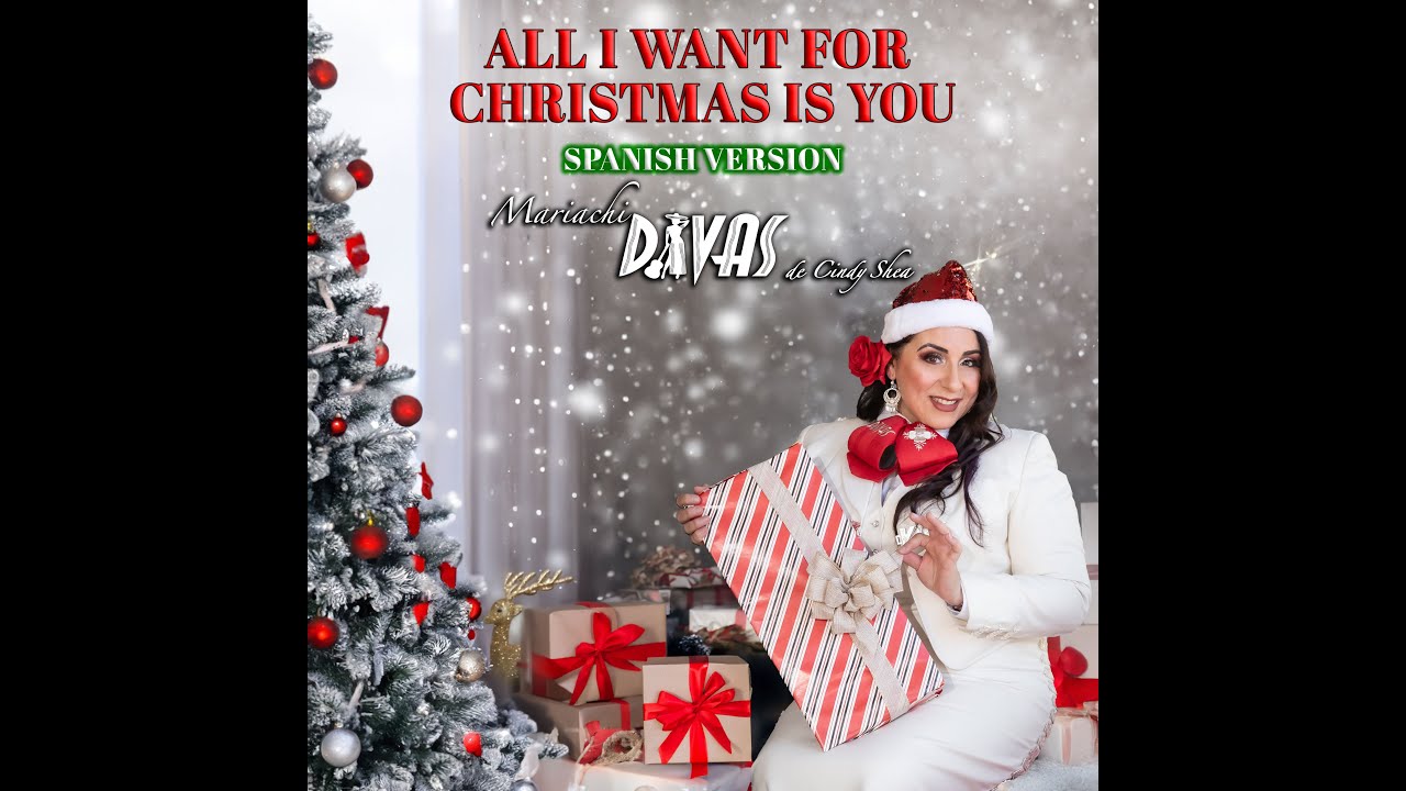 All I Want For Christmas Is You (Spanish Version) - Mariachi Divas de Cindy Shea
