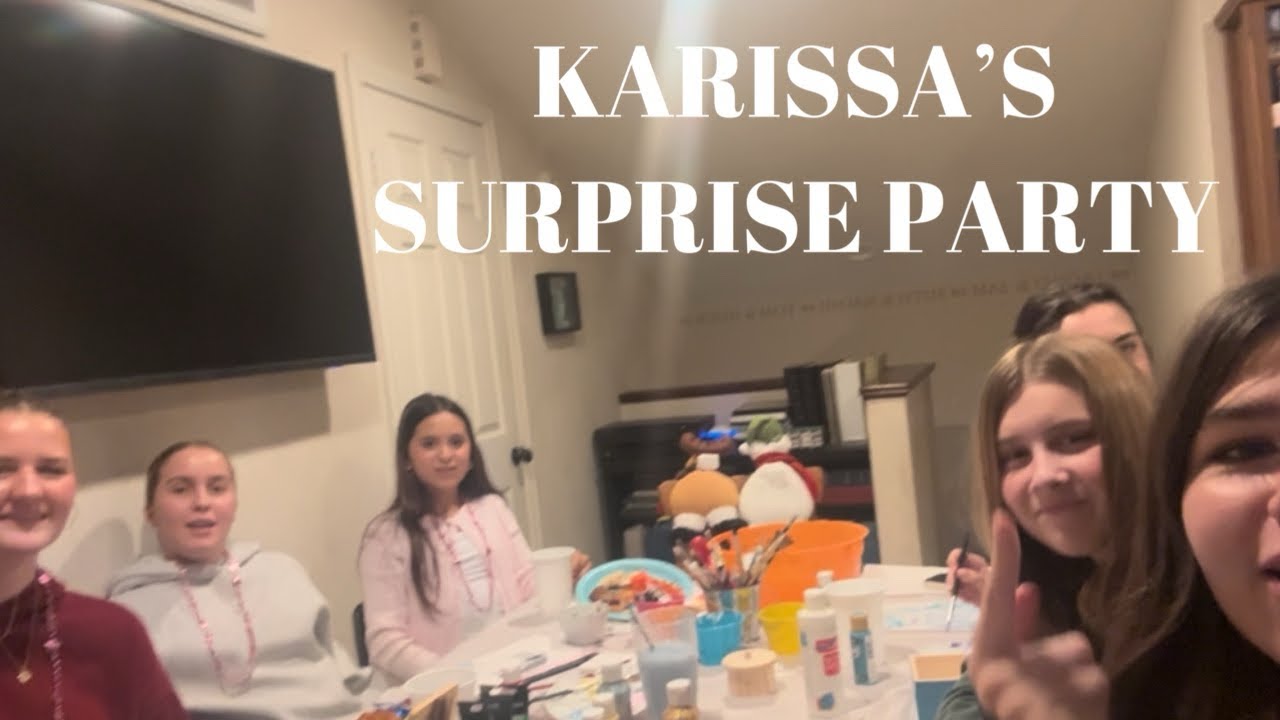 karissa’s surprise birthday party vlog