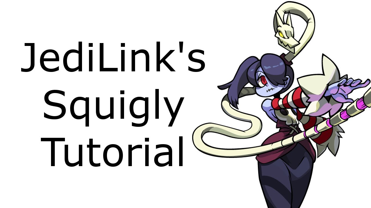 JediLink's Complete Squigly Tutorial (2017) - Skullgirls