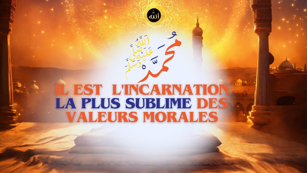 🌟 Les Valeurs Morales du Prophète Muhammad ﷺ : Un Modèle Intemporel. 🌟🤲📜