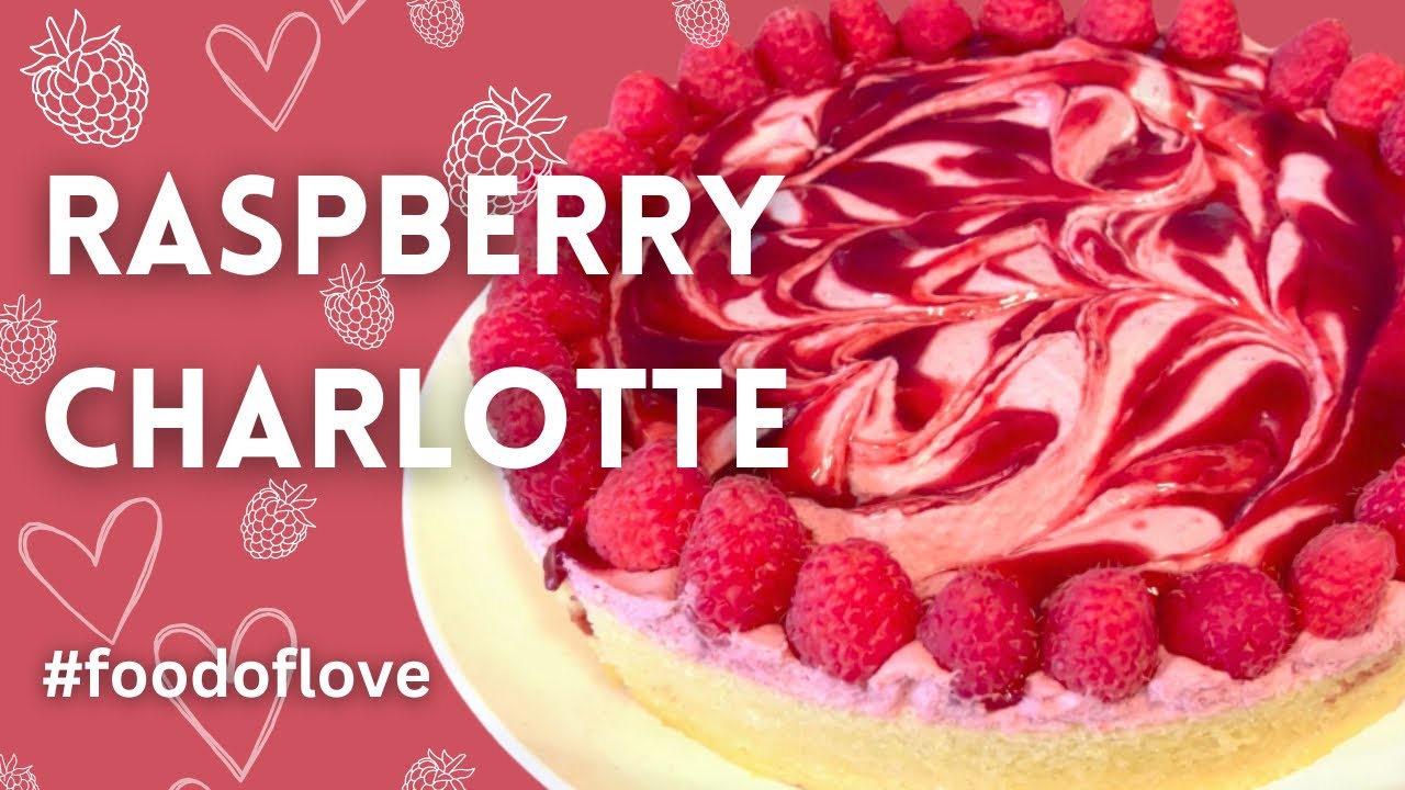 Raspberry Charlotte | Valentine’s Day Collab |  Ginger Snap Kitchen