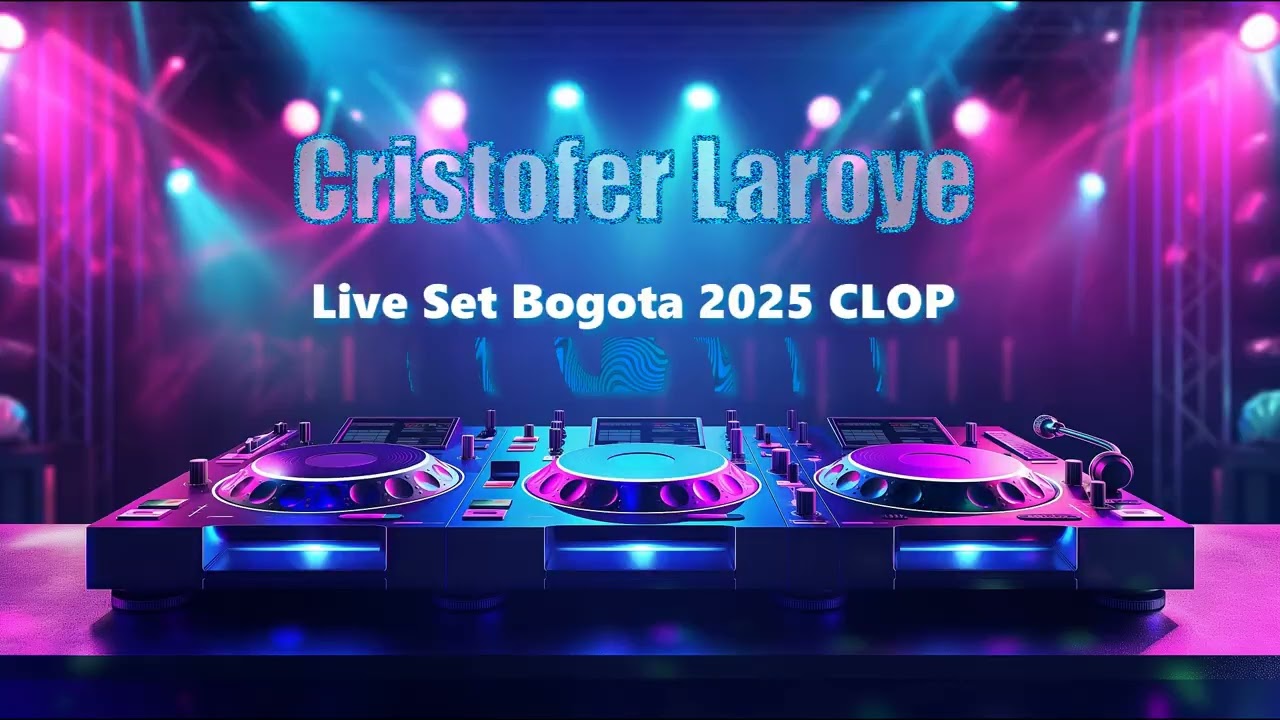 Cristofer Laroye - Live Set Bogota 2025 CLOP | Electronic