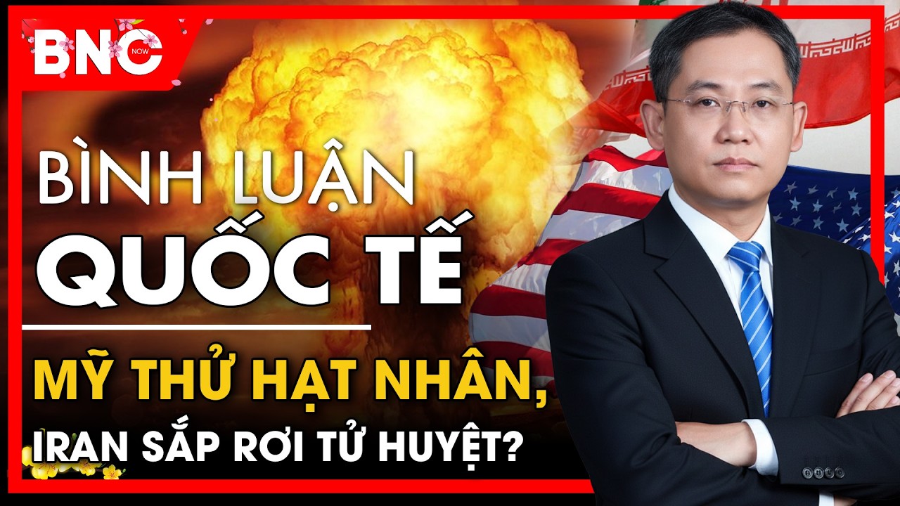 Bình luận quốc tế: Iran-Mỹ: Cuộc đấu trí không khoan nhượng trước phát súng lệnh của Trump | BNC Now