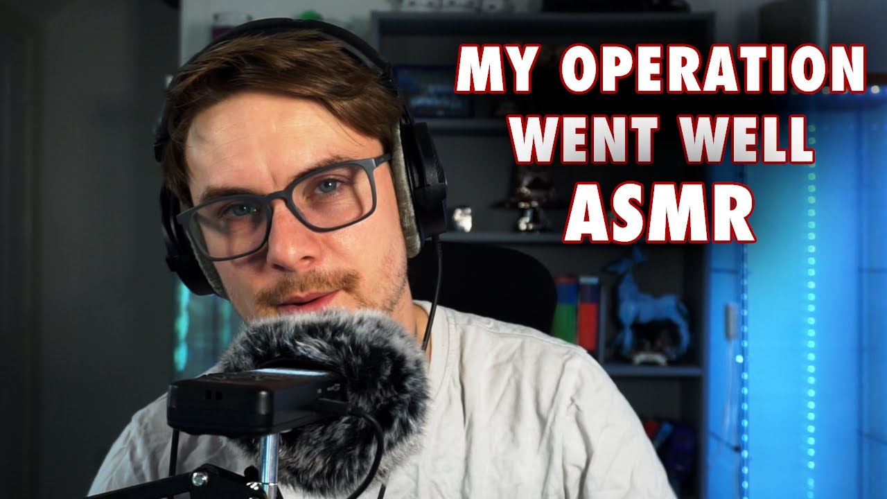 ASMR | My Surgery was Successful! (Whispered)