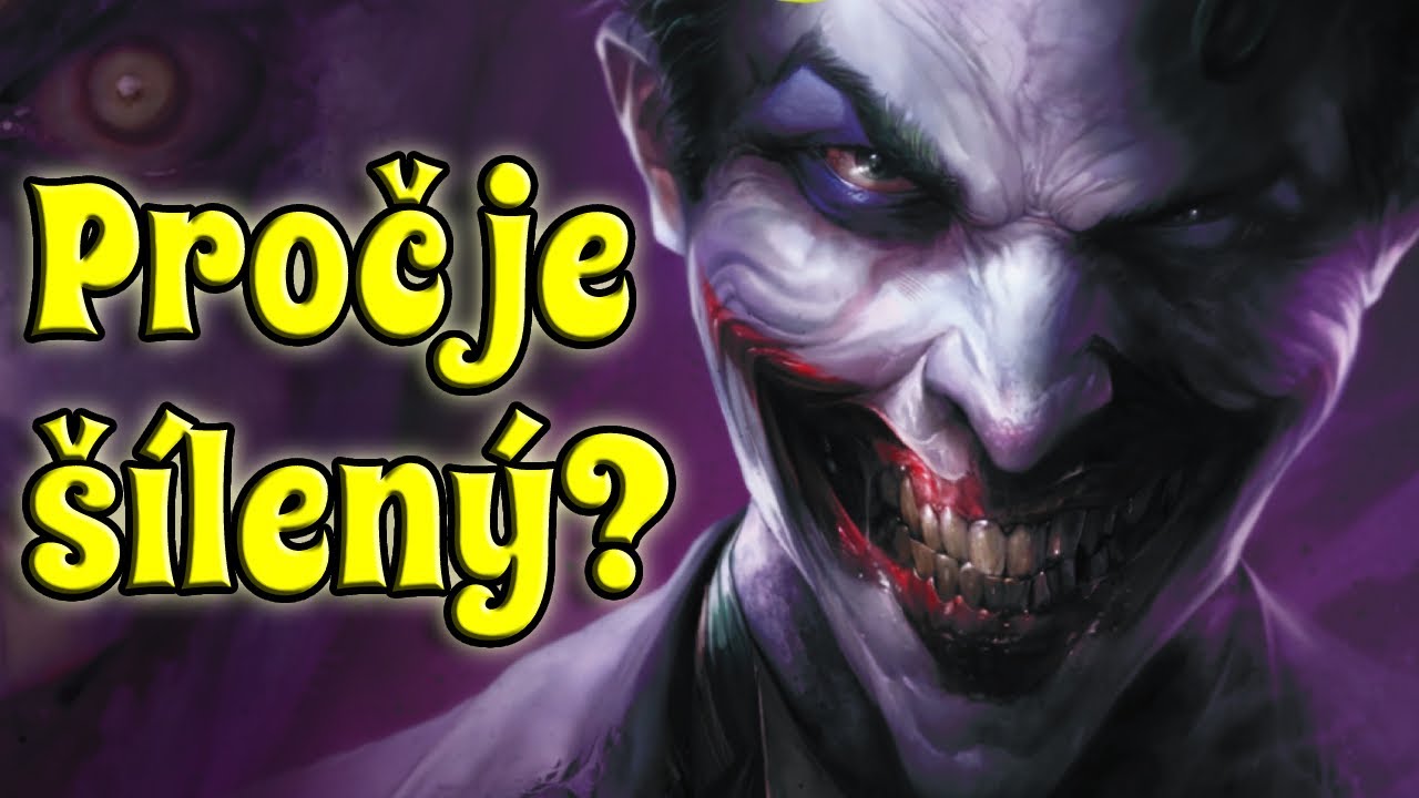 Proč je Joker ŠÍLENÝ?