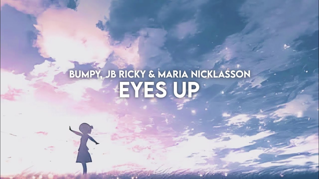 Bumpÿ, JB RICKY & Maria Niklasson - Eyes Up (Lyrics)
