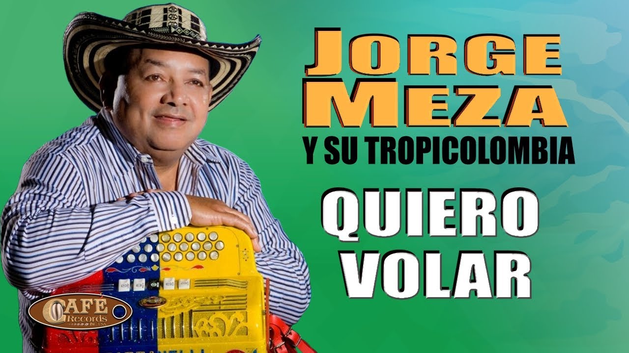 Jorge Meza y Su TropiColombia - Quiero Volar Video Oficial / Café Records