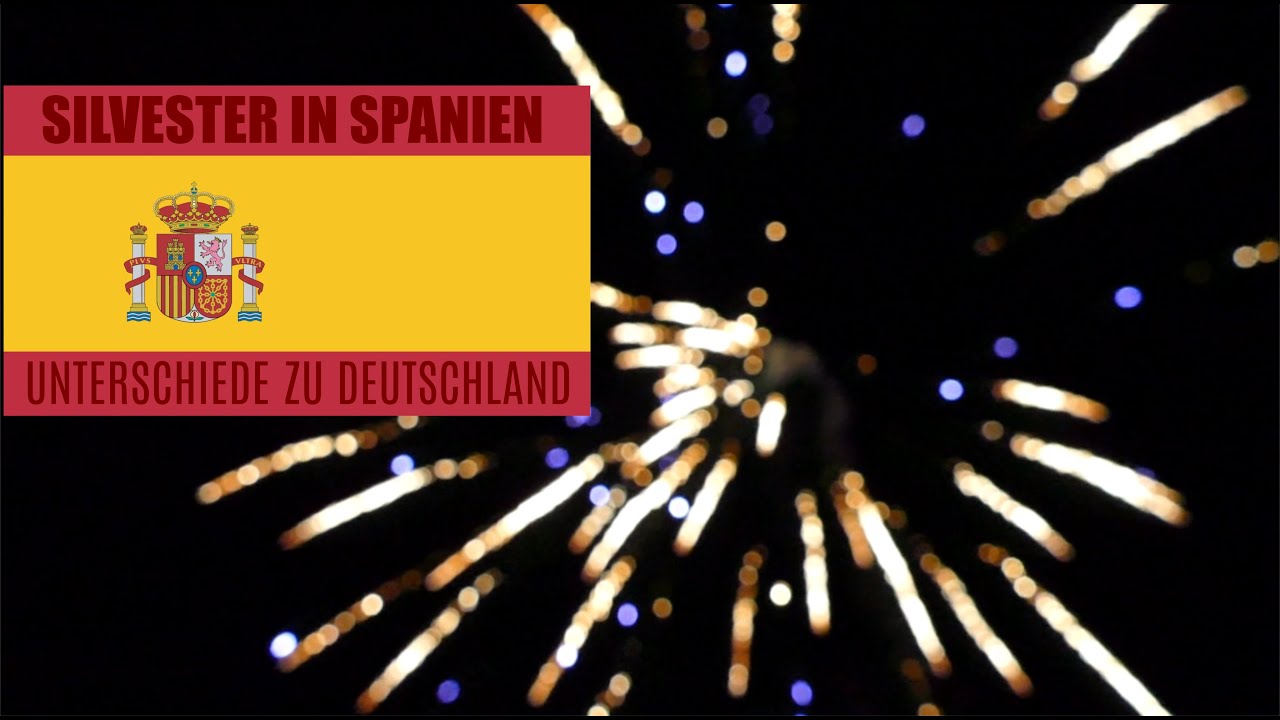 SILVESTER IN SPANIEN Unterschiede zu Deutschland