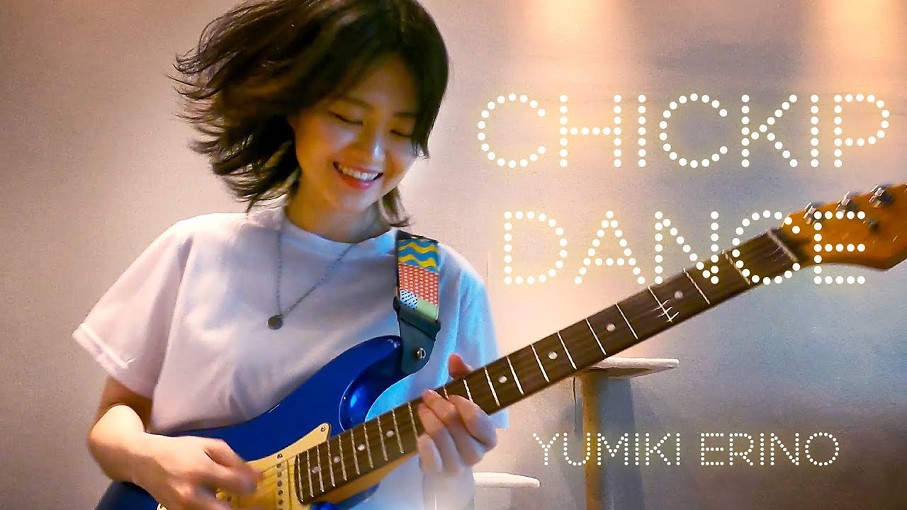 Yumiki Erino "CHICKIP DANCE" - Guitar Cover【 