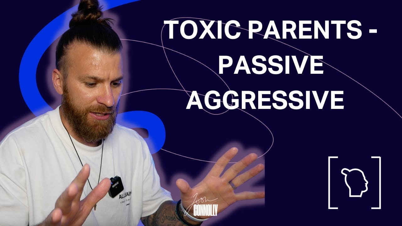 Toxic Parents & Passive aggression