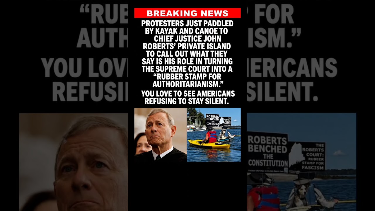 Protesters Kayak to John Roberts&rsquo; Island &mdash; Supreme Court Protest Sends a Message