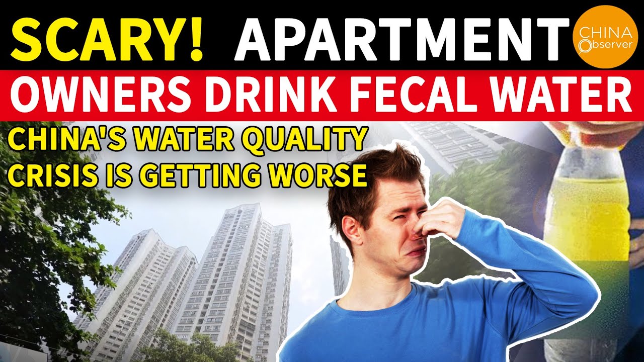 Scary! Shenzhen Luxury Condo Owners Drink Fecal Water; China's Water Quality Crisis Is Getting Worse