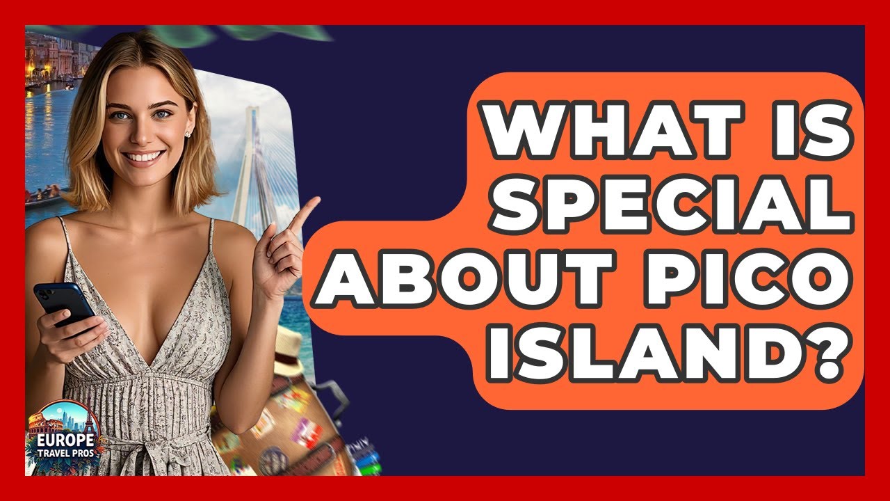 What Is Special About Pico Island? - Europe Travel Pros