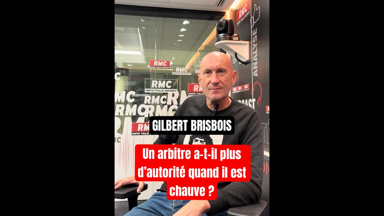 Gilbert Brisbois de l'After Foot donne son avis sur les arbitres chauves !
