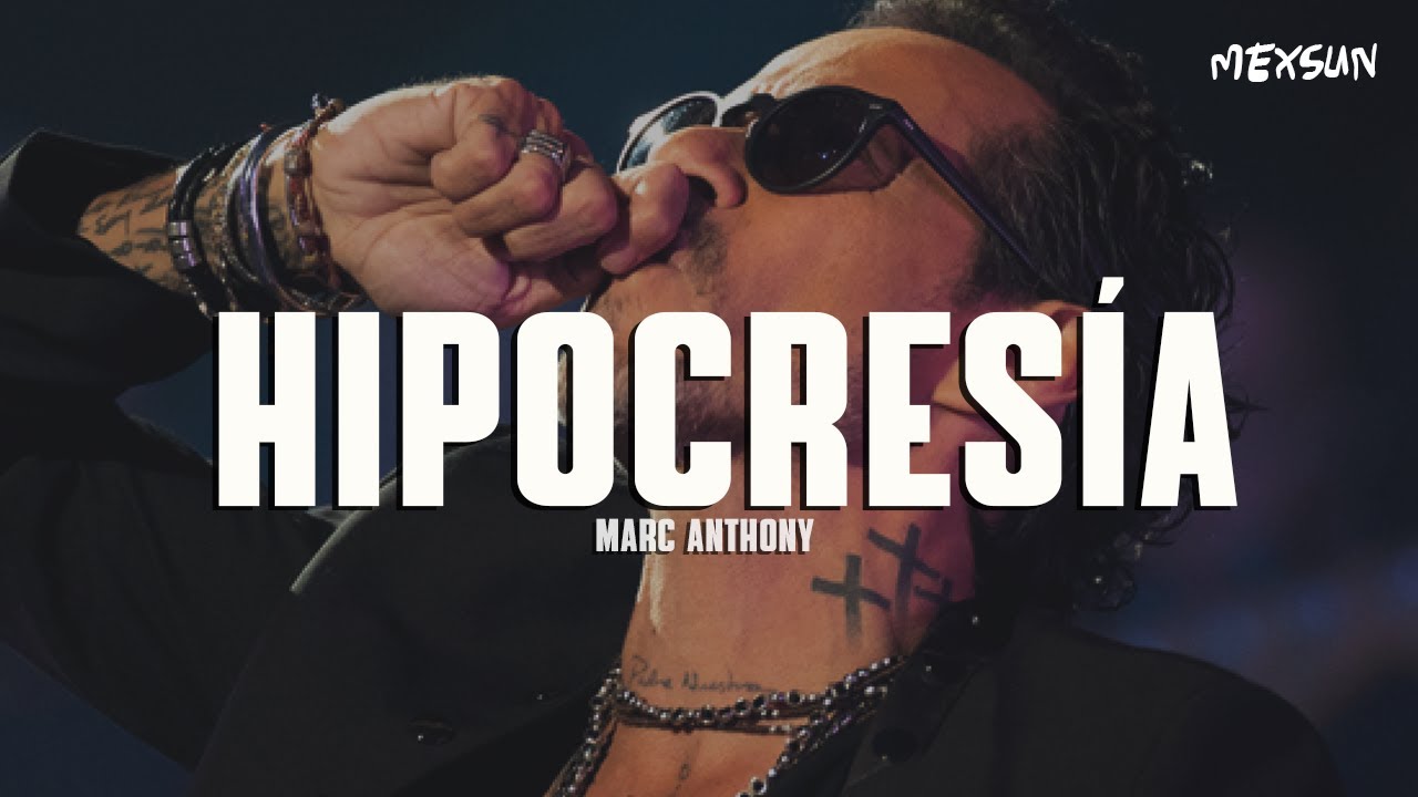 Marc Anthony - Hipocres&iacute;a (Letra)