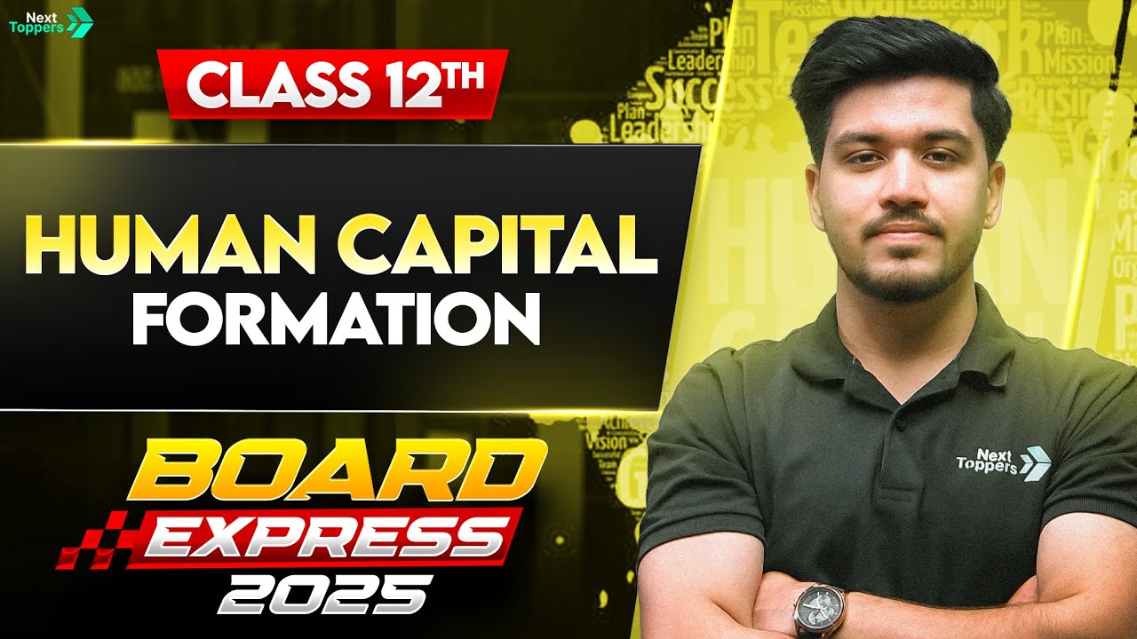 Human Capital Formation | Class 12 Economics Chapter 4 | Board Express
