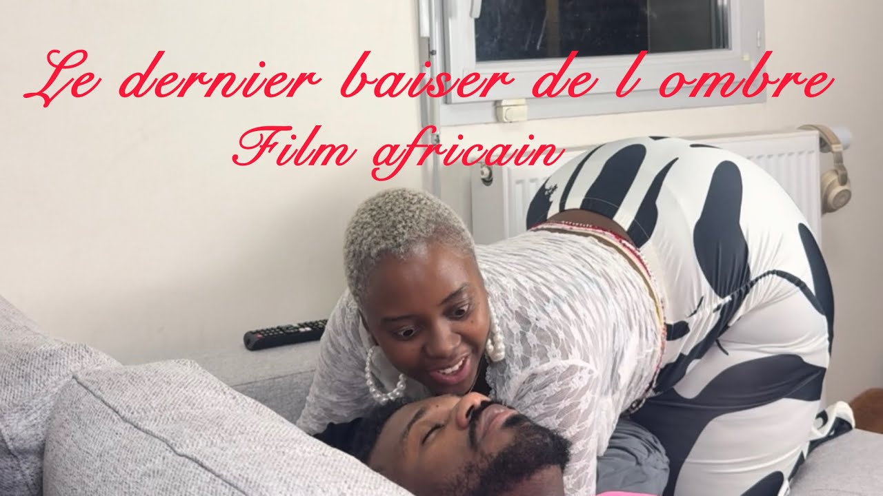 LE DERNIER BAISER DE L'OMBRE | FILM AFRICAIN