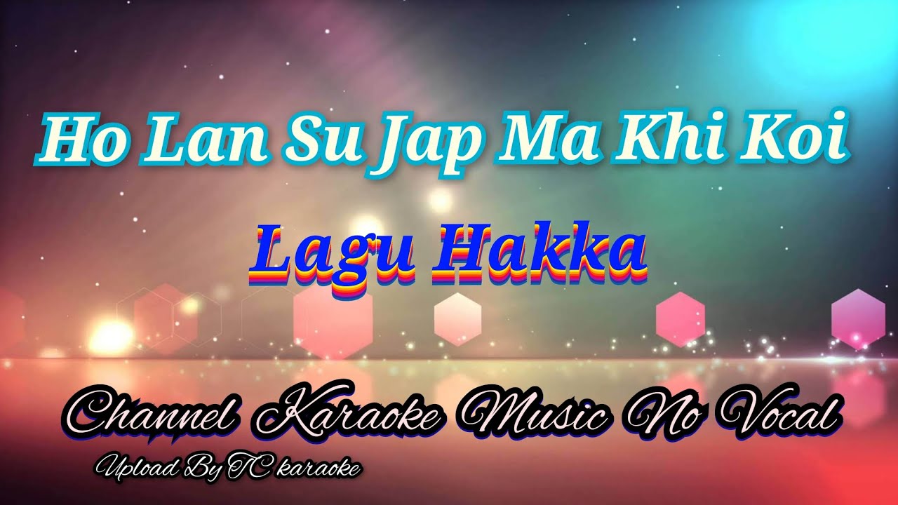 Ho Lan Su Jap Ma Khi Koi ~~ lagu Hakka ~~~ karaoke mandarin no vocal