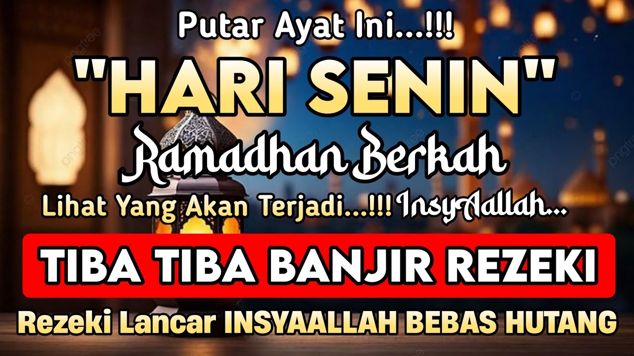 Putar Ayat ini Di Bulan Ramadhan- Segala Hajat Dikabulkan, Rezeki Mengalir Deras, Aamiin