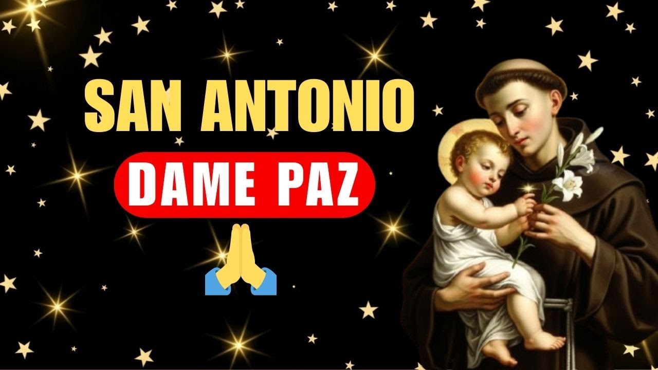 Oración Poderosa A San Antonio De Padua Para Recibir Ayuda Y Paz Interior