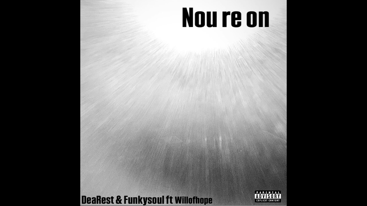 DeaRest & Funkysoul feat Willofhope - NOU RE ON 