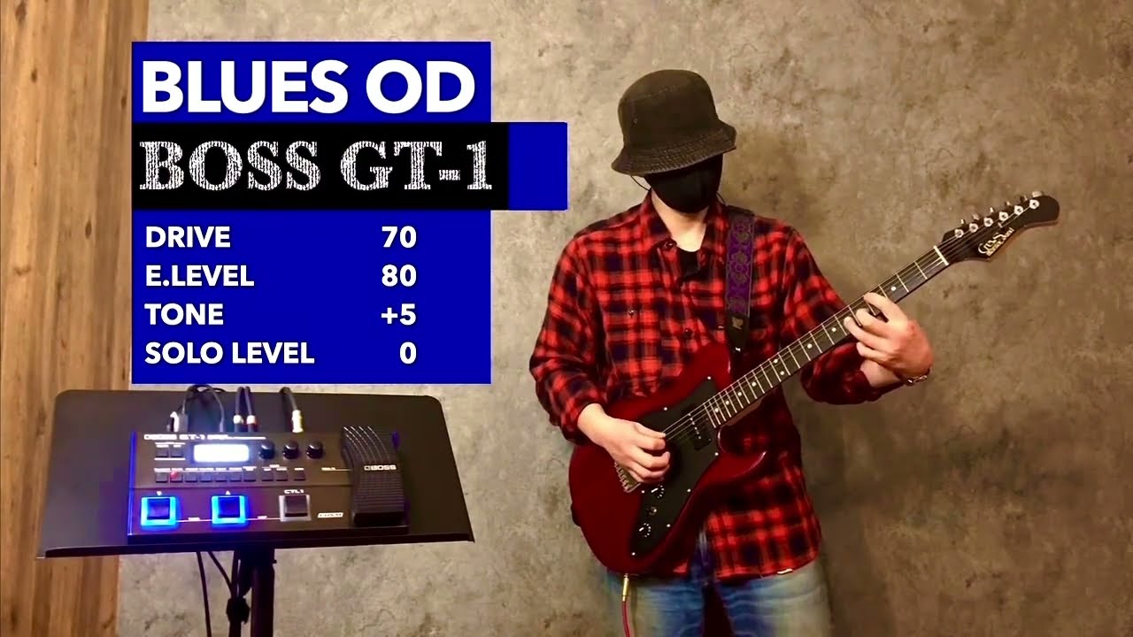 【BOSS GT-1 SOUND SETTINGS】BLUES OD (BD-2 Blues Driver modeling)〜ボス製マルチエフェクターを楽しむ〜