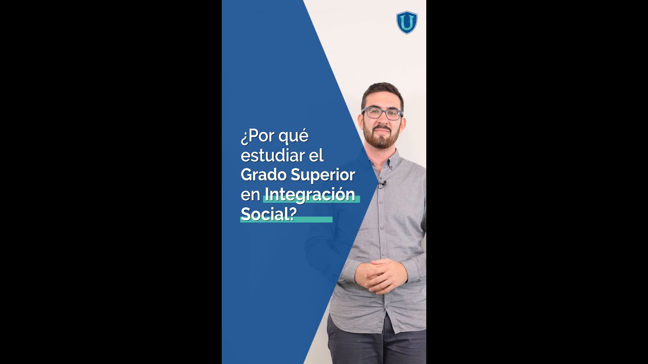 &iquest;Por qu&eacute; cursar el Grado Superior en Integraci&oacute;n Social? 🌎