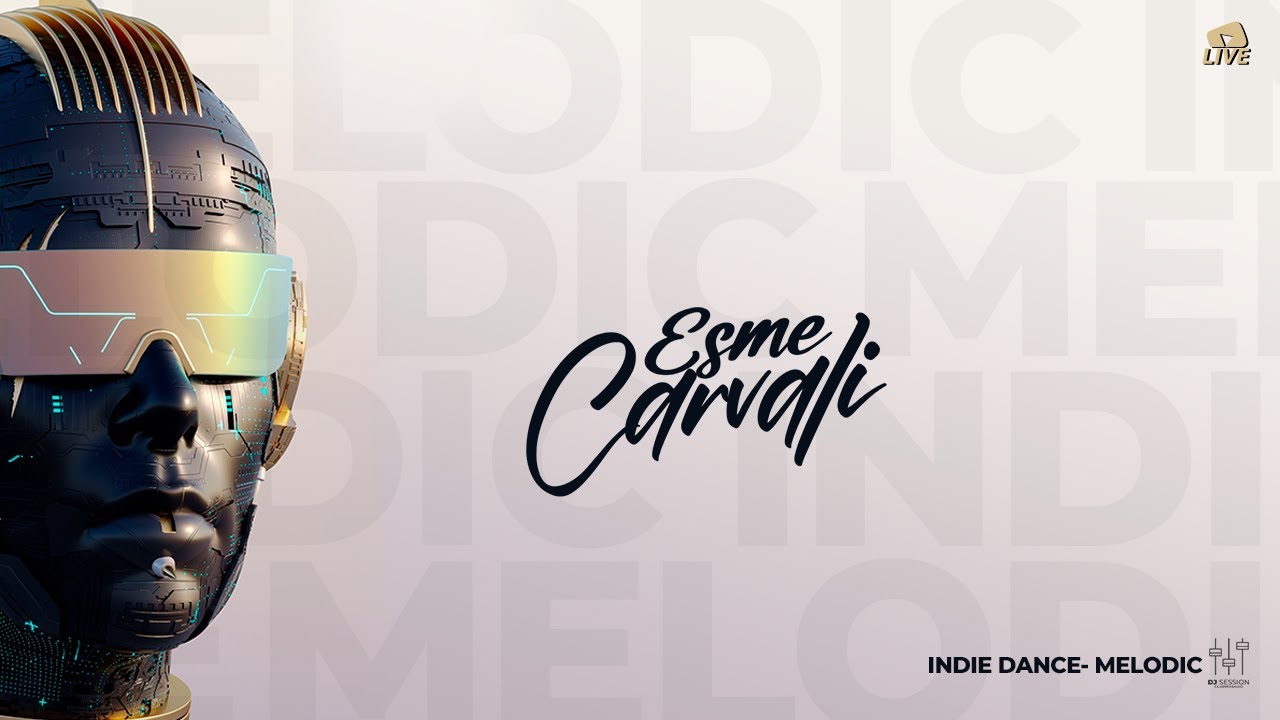Session Esme Carvali Indie Dance - Dark Disco -Melodic Techno VOL 2