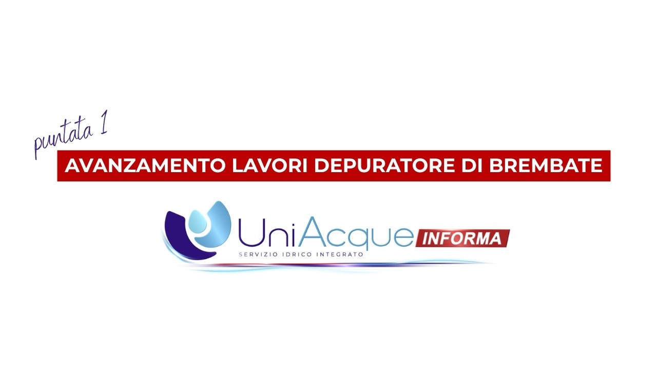Uniacque Informa 💧 La nuova rubrica mensile di notizie