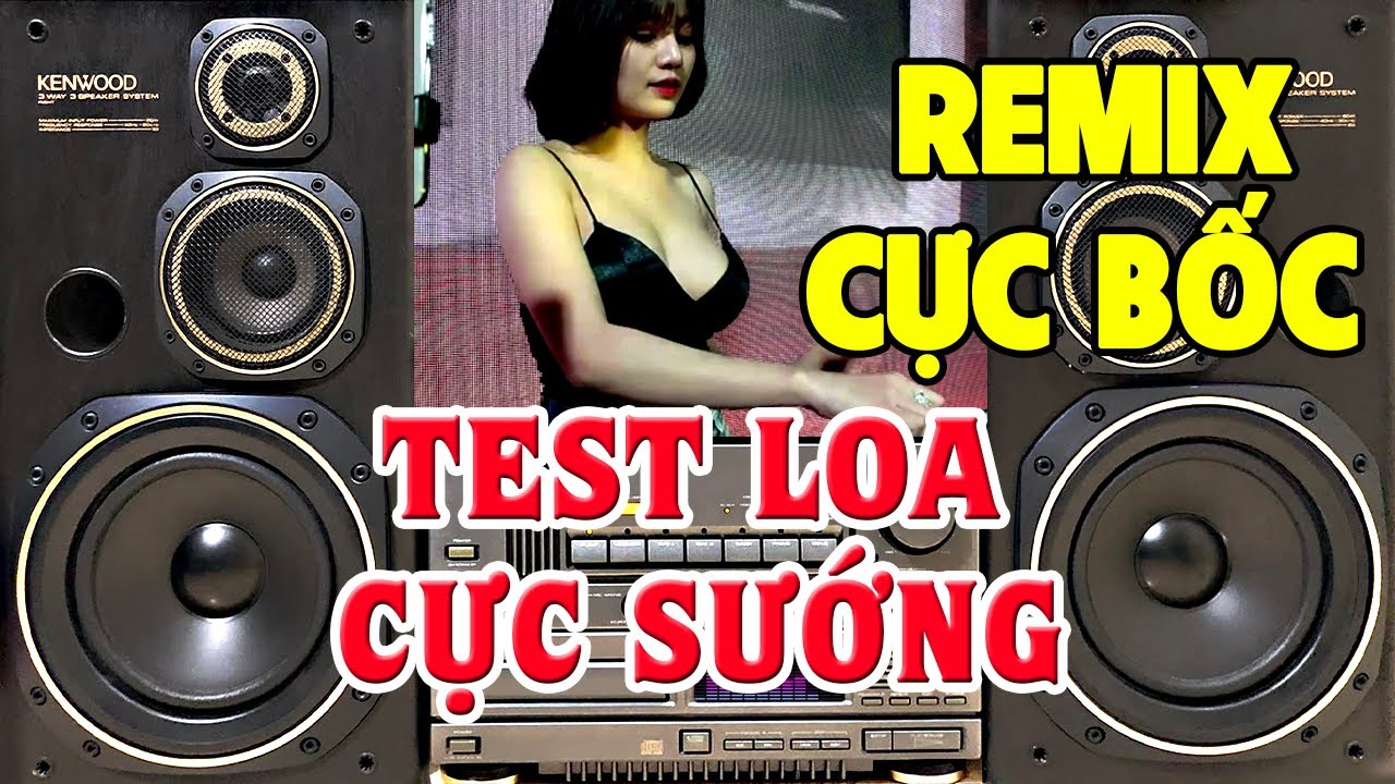 Nhạc Remix - Nhạc Test Loa CỰC MẠNH - LK Nhạc Organ Disco Remix Cực Bốc BASS CĂNG ĐÉT
