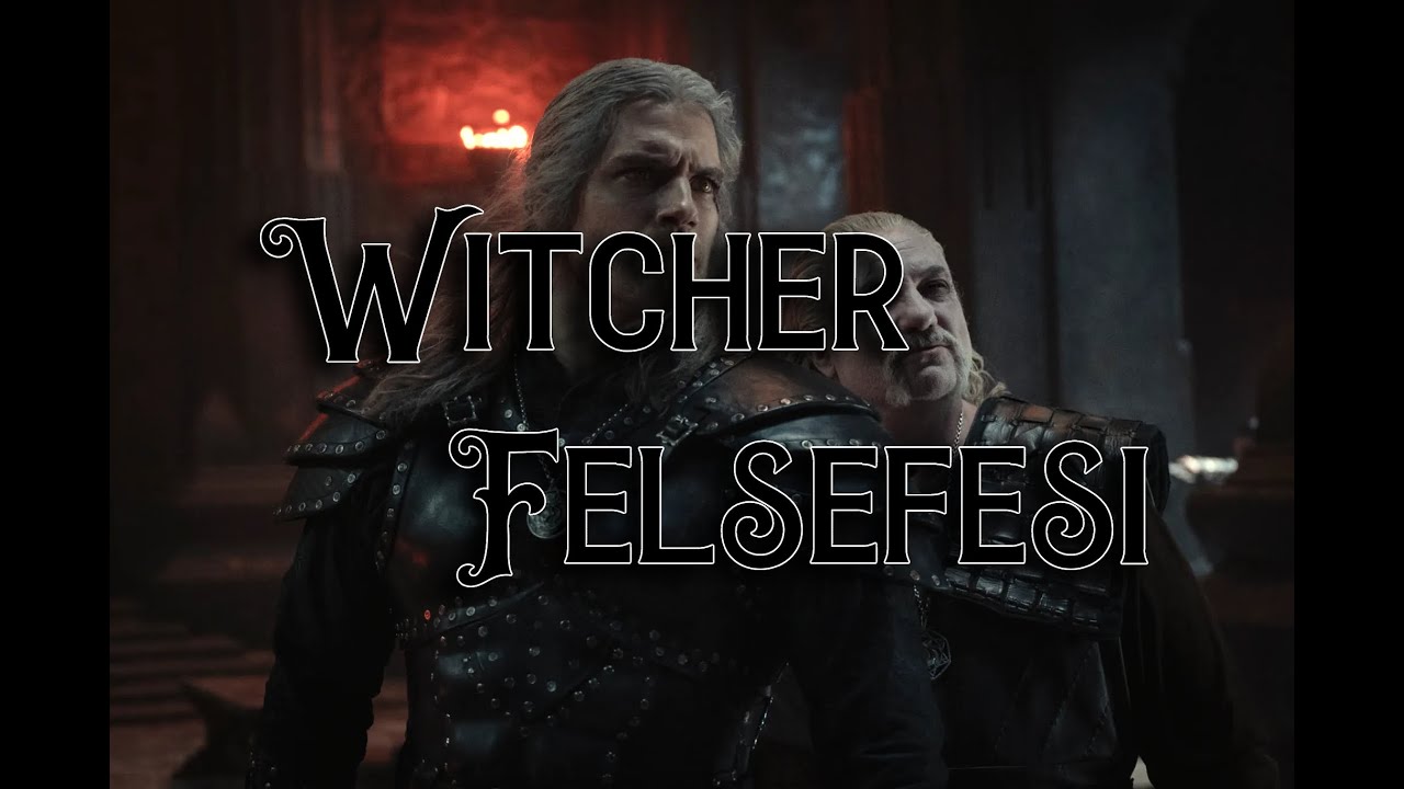 Witcher Felsefesi