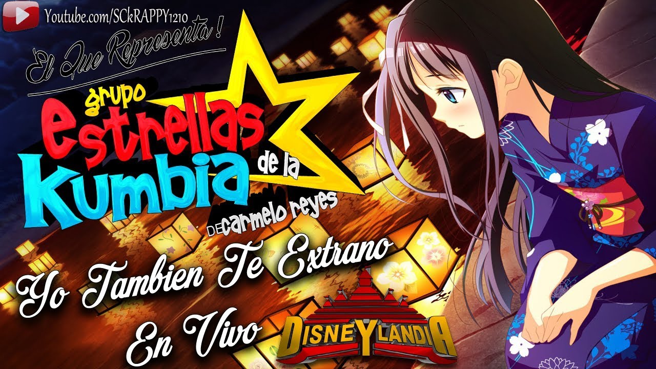 YO TAMBIEN TE EXTRAÑO MI AMOR 2018 ➩ ESTRELLAS DE LA KUMBIA SONIDO DISNEYLANDIA NYC HD