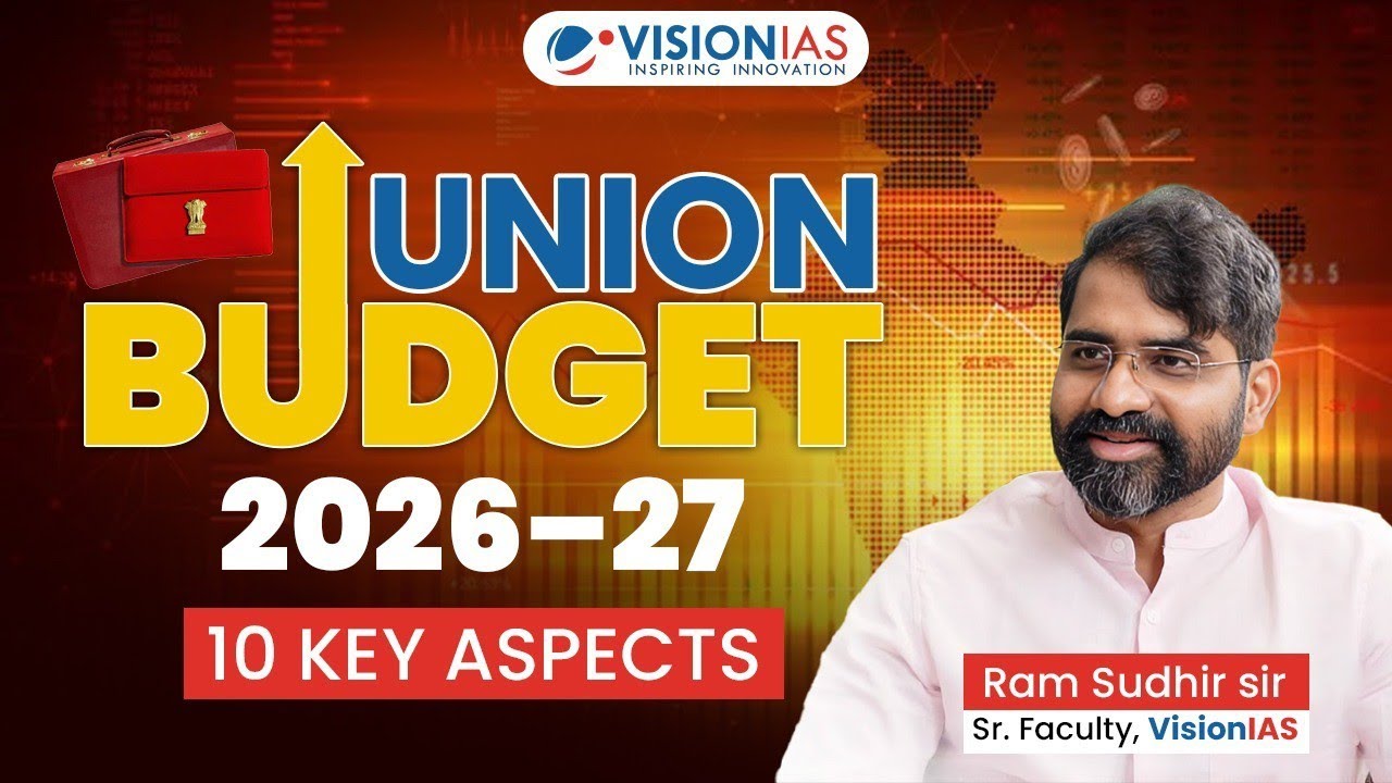 Union Budget 2026–27: 10 Key Aspects for UPSC Prelims & Mains | Budget Snapshot