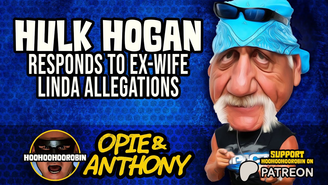 Opie & Anthony - Hulk Hogan Responds to Ex-Wife Linda's Allegations - June 2011