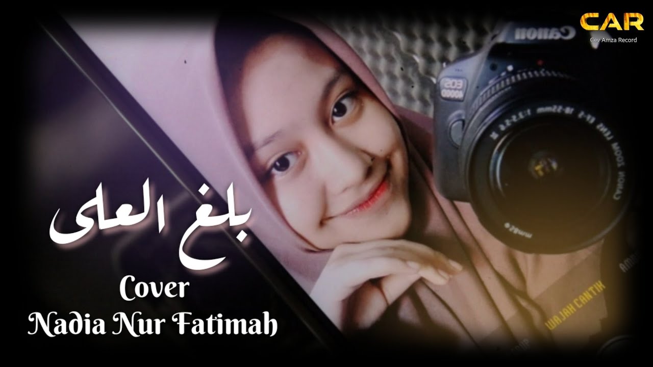 Nadia Nur Fatimah || Balaghal Ula - Cover
