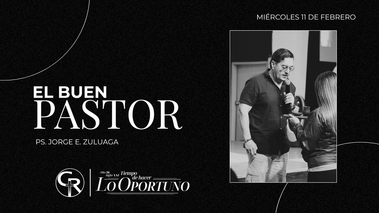 El buen pastor|Ps. Jorge E. Zuluaga | Mi&eacute;rcoles 11 de Febrero 2026