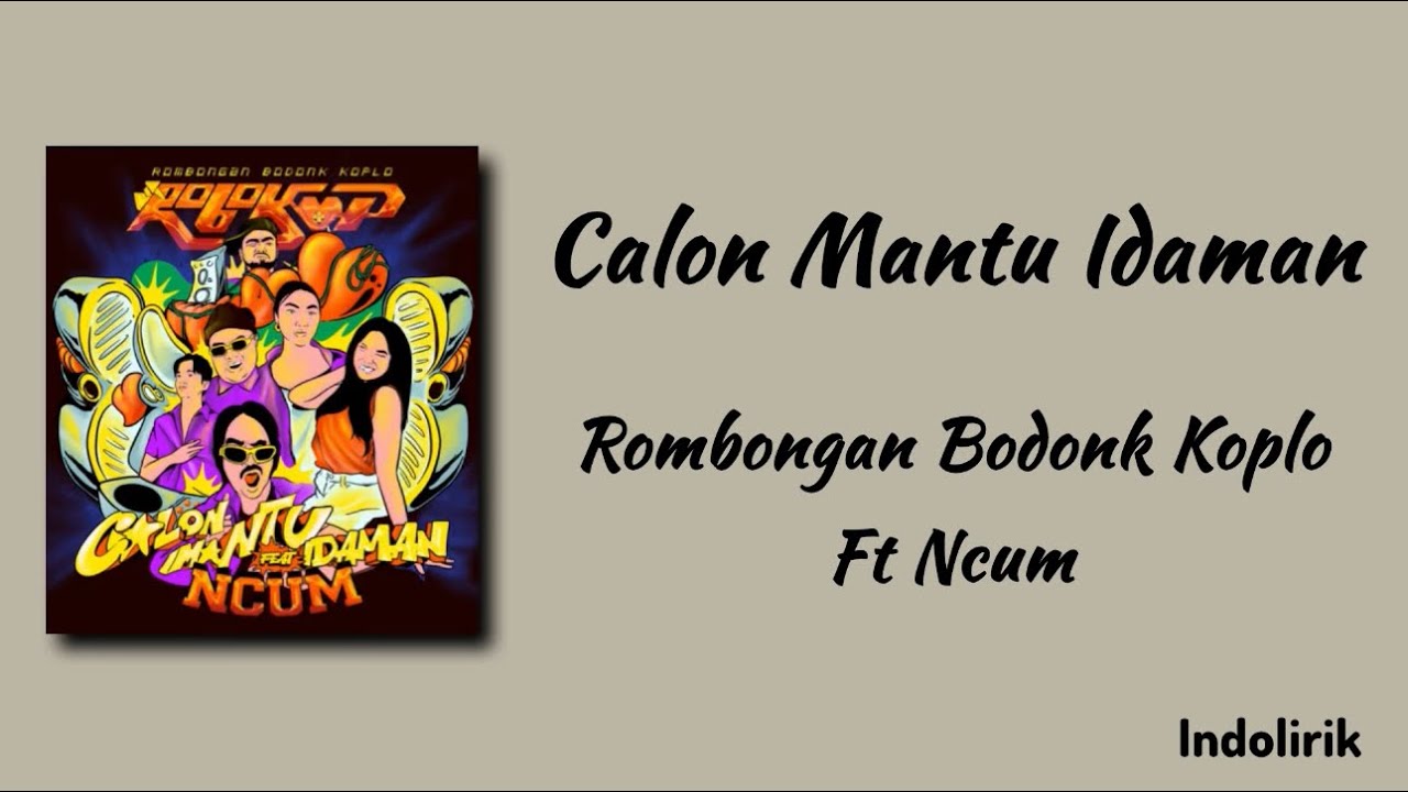 Calon Mantu Idaman - Rombongan Bodonk Koplo Ft Ncum | Lirik Lagu
