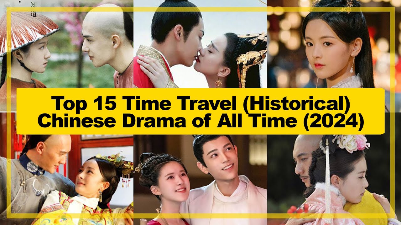TOP 15【Time Travel ─ Historical】CHINESE Drama of All Time《2024》