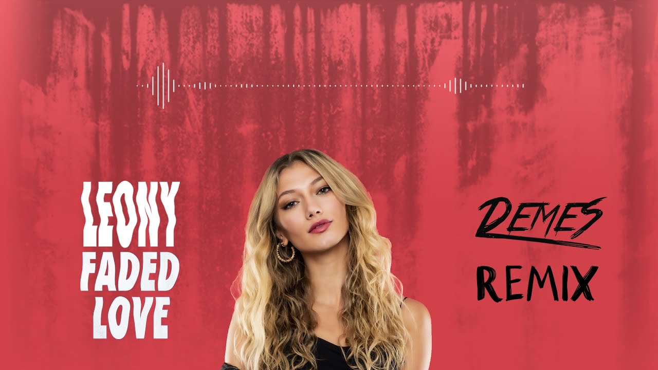Leony - Faded Love (DEMES Remix)