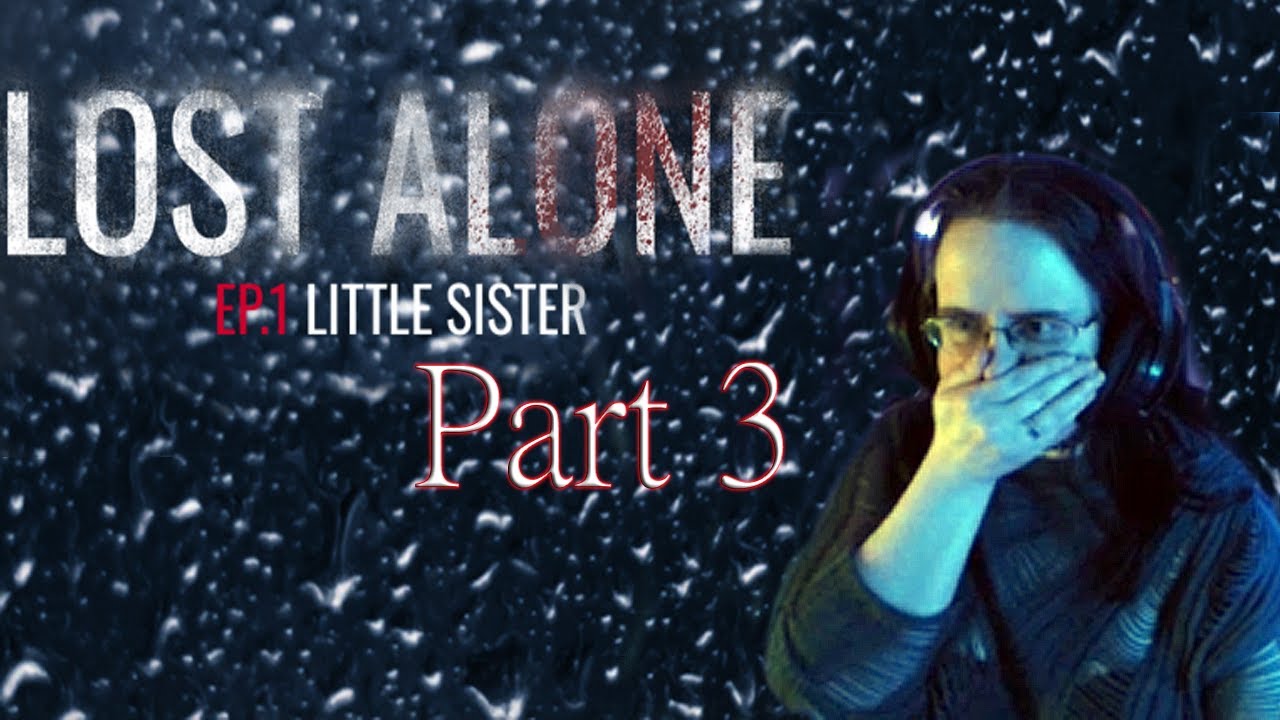 I Wasn’t Alone… She was Watching Me 👁️ | Lost Alone Episode 1: Little Sister Part 3