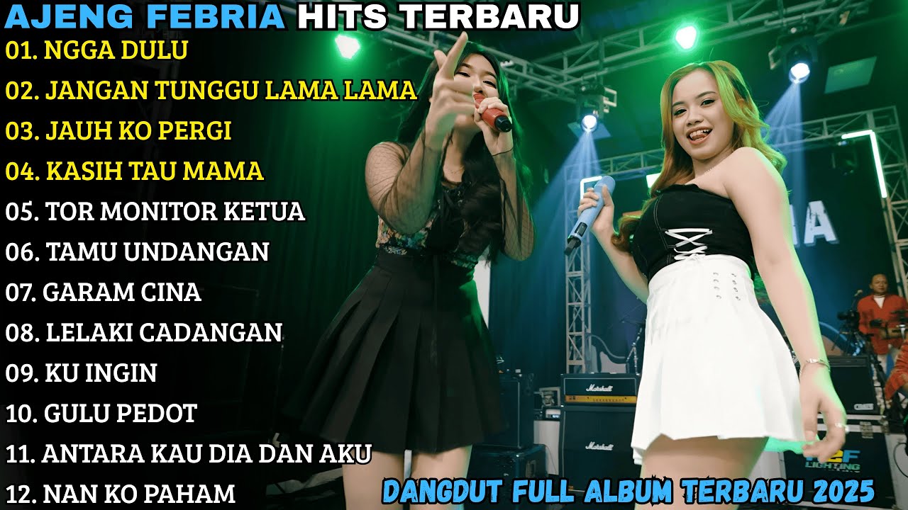 AJENG FEBRIA TERBARU | NGGA DULU - JANGAN TUNGGU LAMA LAMA | AJENG FEBRIA FULL ALBUM TERBARU 2025