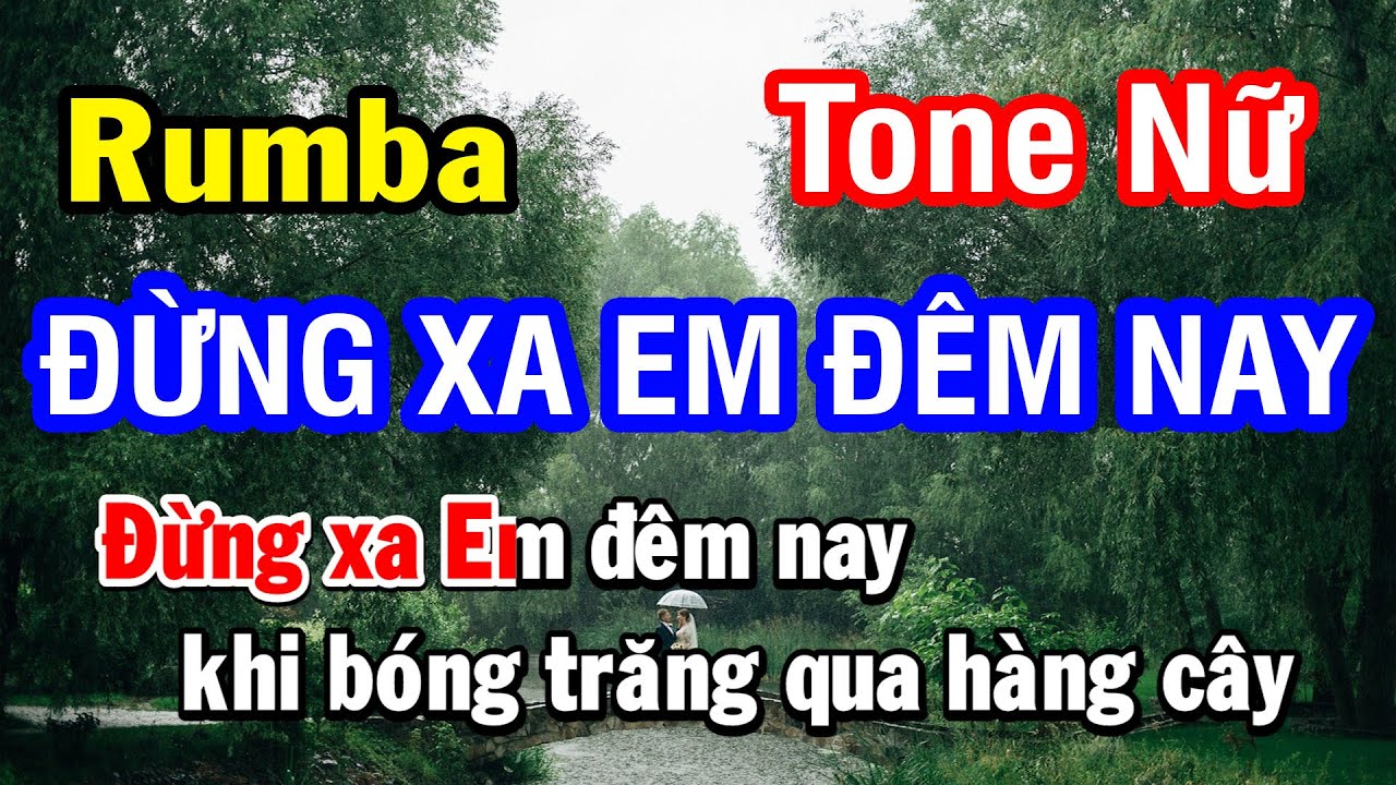 Karaoke Đừng Xa Em Đêm Nay Tone Nữ Rumba Nhạc Sống | Nhan KTV