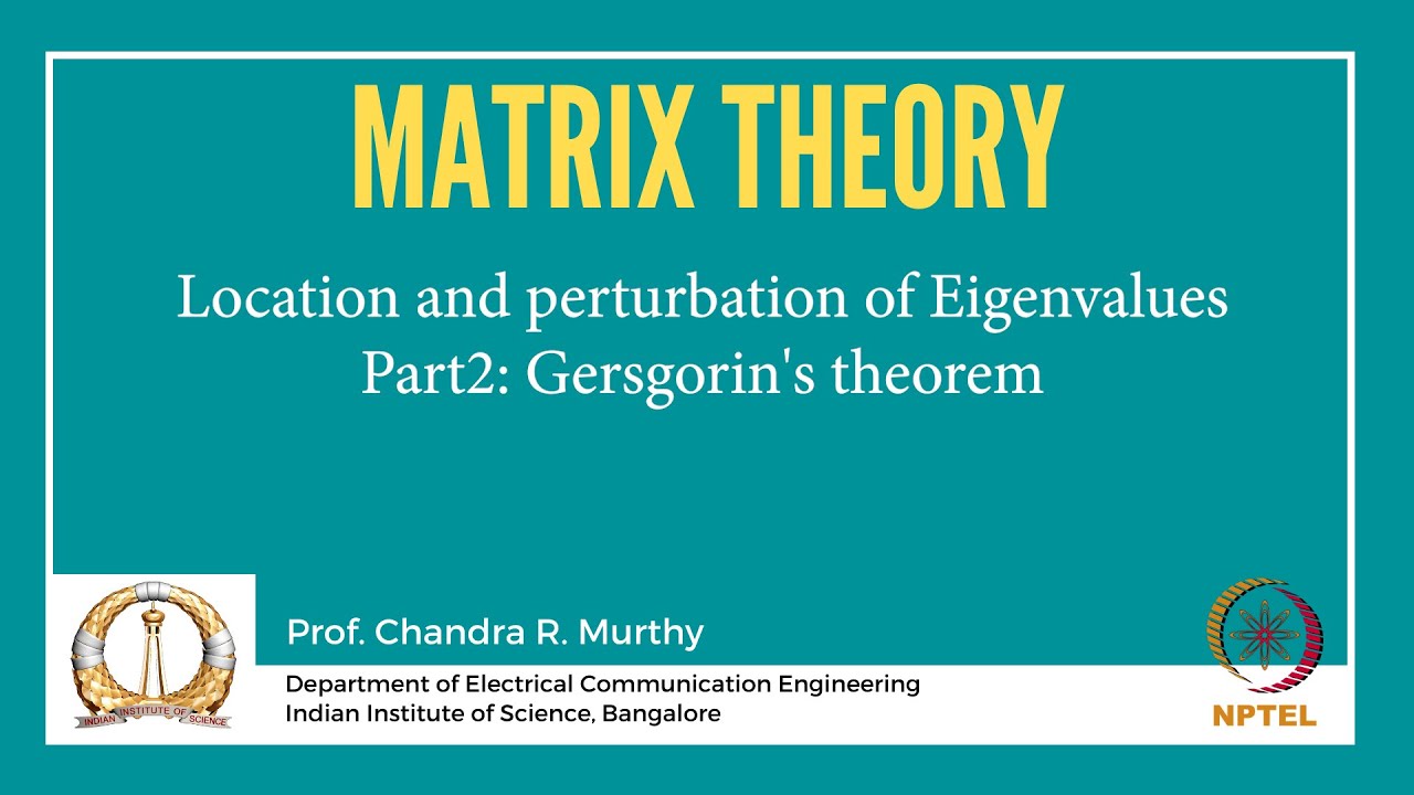Location and perturbation of Eigenvalues Part2: Gersgorin's theorem