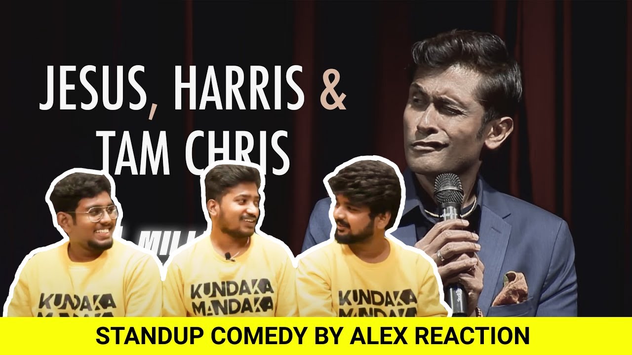 Jesus, Harris and Tam Chris - Standup Comedy by Alex Reaction !!! | Kundaka Mandaka