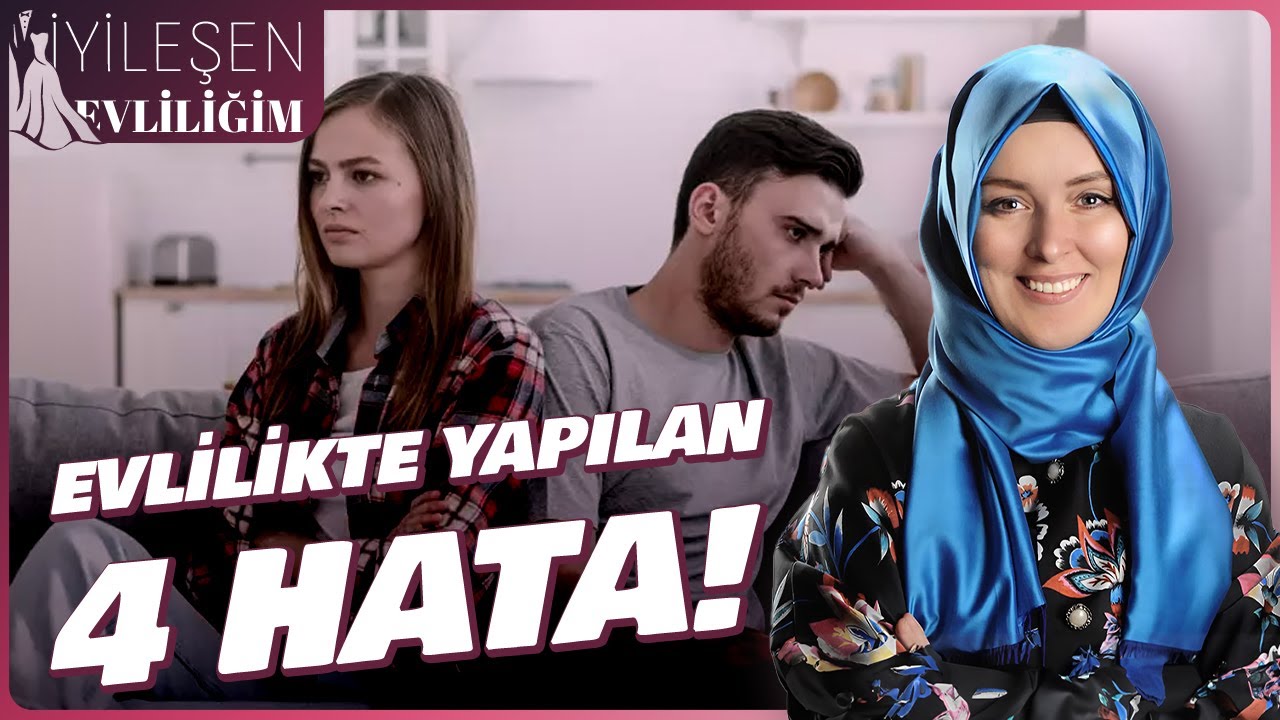 EVLİLİKTE YAPILAN 4 HATA | Hatice Kübra Tongar