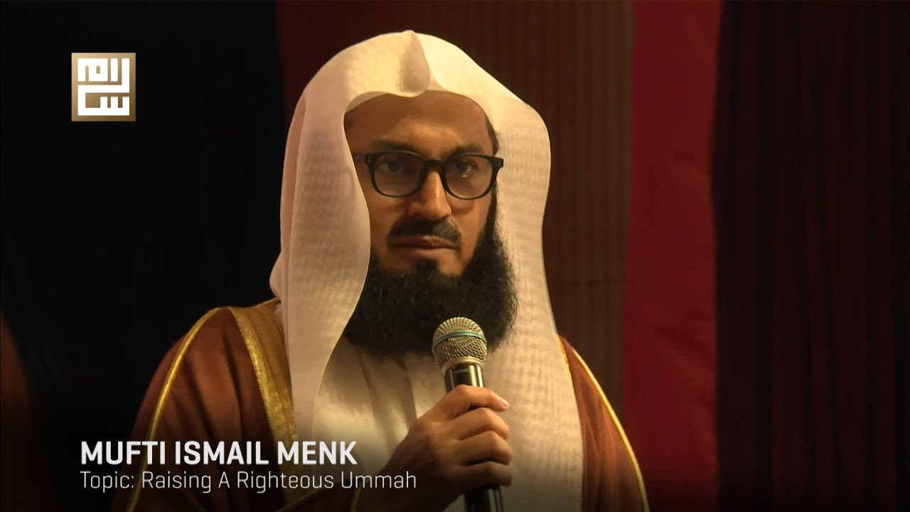 Mufti Ismail Menk: Raising a Righteous Ummah